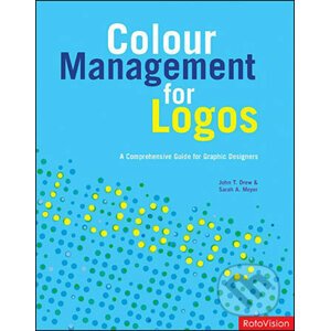 Colour Management for Logos - John T. Drew, Sarah A. Meyer
