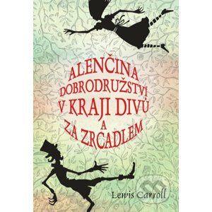 E-kniha Alenčina dobrodružství v kraji divů a za zrcadlem - Lewis Carroll, Ladislav Vlna (ilustrácie)