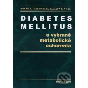 Diabetes mellitus a vybrané metabolické ochorenia + kniha Hypoglykémia ZADARMO - Marián Mokáň, Emil Martinka, Peter Galajda