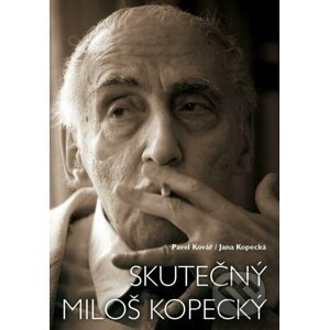 E-kniha Skutečný Miloš Kopecký - Pavel Kovář, Jana Kopecká, Miloš Kopecký