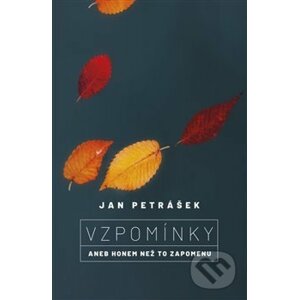 Vzpomínky - Jan Petrášek