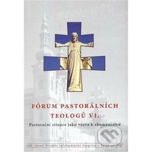 Fórum pastorálních teologů VI. - Refugium Velehrad-Roma