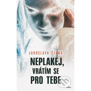 E-kniha Neplakej, vrátím se pro tebe - Jaroslava Černá