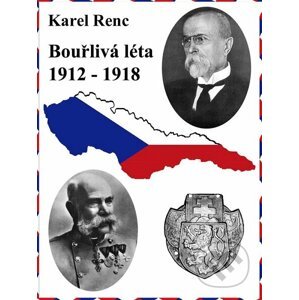 E-kniha Bouřlivá léta 1912-1918 - Karel Renc