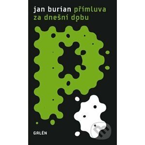 Přímluva za dnešní dobu - Jan Burian