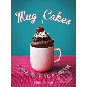 Mug Cakes - Mima Sinclair