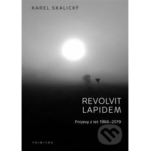 Revolvit lapidem - Karel Skalický