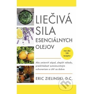 E-kniha Liečivá sila esenciálnych olejov - Eric Zielinski