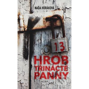 Hrob třinácté panny - Naďa Horáková