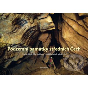 Podzemní památky středních Čech - Václav Cílek
