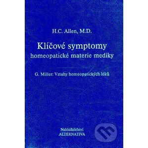 Klíčové symptomy homeopatické materie mediky - H. C. Allen