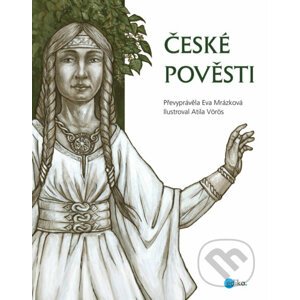 E-kniha České pověsti - Eva Mrázková, Atila Vörös (ilustrátor)