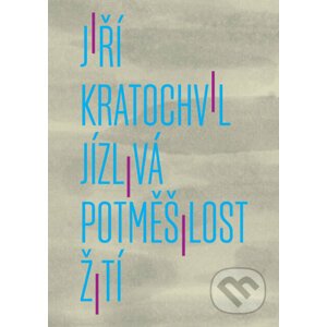 E-kniha Jízlivá potměšilost žití - Jiří Kratochvil