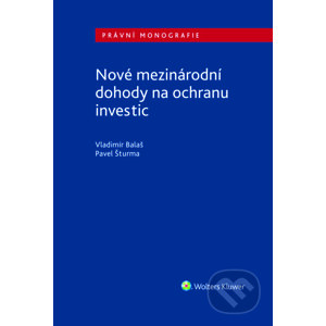Nové mezinárodní dohody na ochranu investic - Vladimír Balaš