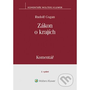 Zákon o krajích (č. 129/2000 Sb.). Komentář - 2. vydání - Rudolf Cogan