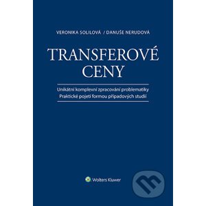 Transferové ceny - Unikátní komplexní zpracování problematiky / Praktické pojetí formou případových studií - Danuše Nerudová