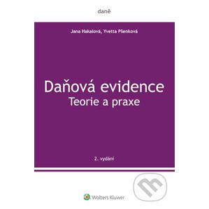 Daňová evidence - Teorie a praxe - Jana Hakalová