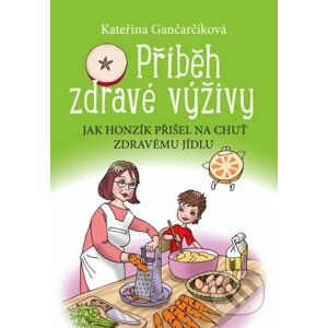 E-kniha Příběh zdravé výživy - Kateřina Gančarčíková
