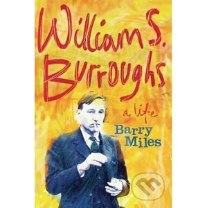 William S. Burroughs - Barry Miles