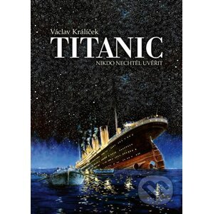 E-kniha Titanic (Nikdo nechtěl uvěřit) - Václav Králíček