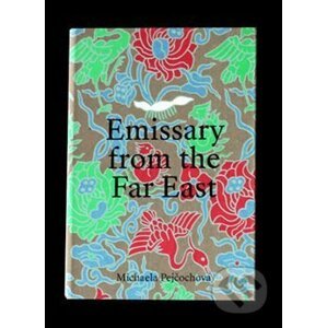 Emissary from the Far East - Michaela Pejčochová