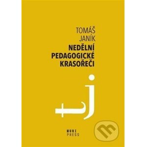 Nedělní pedagogické krasořeči - Tomáš Janík