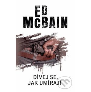 Dívej se, jak umírají - Ed McBain
