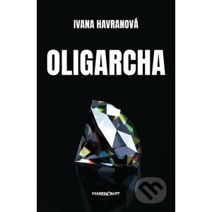 E-kniha Oligarcha - Ivana Havranová