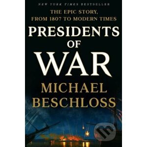 Presidents of War - Michael Beschloss