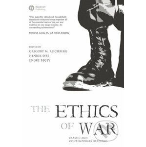 The Ethics of War - Gregory M. Reichberg, Henrik Syse, Endre Begby