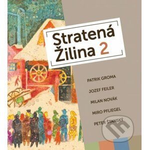 Stratená Žilina 2 - Kolektív autorov
