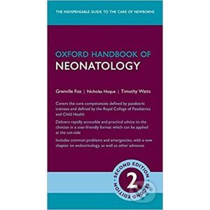 Oxford Handbook of Neonatology - Grenville Fox, Nicholas Hoque, Timothy Watts