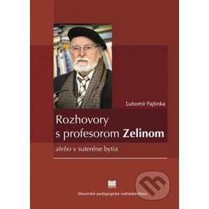 Rozhovory s profesorom Zelinom - Ľubomír Pajtinka