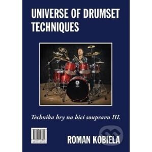 Universe of Drumset Techniques - Technika hry na bicí soupravu III. - Roman Kobiela