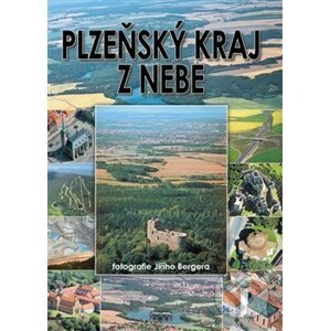 Plzeňský kraj z nebe - Jiří Berger