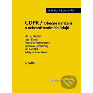 GDPR / Obecné nařízení o ochraně osobních údajů (2016/679/EU) - Praktický komentář - 2., aktualizované vydání - Kolektiv autorů