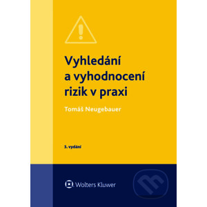E-kniha Vyhledání a vyhodnocení rizik v praxi - 3. vydání - Tomáš Neugebauer