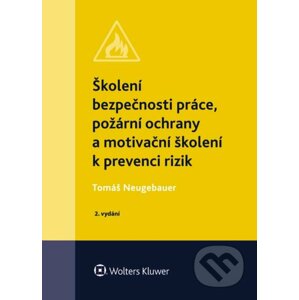 Školení bezpečnosti práce, požární ochrany a motivační školení k prevenci rizik - Tomáš Neugebauer
