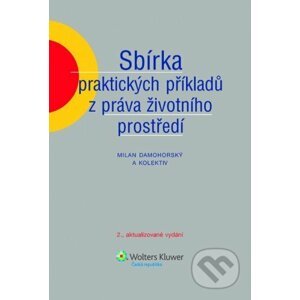 Sbírka praktických příkladů z práva životního prostředí - Wolters Kluwer ČR