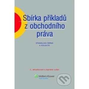 Sbírka příkladů z obchodního práva, 2. vydání - Stanislava Černá kolektiv