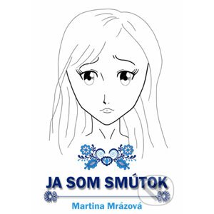Ja som Smútok - Martina Mrázová