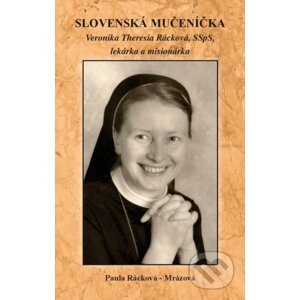 Slovenská mučeníčka - Paula Mrázová – Rácková