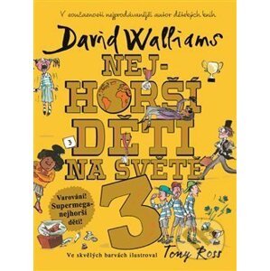 Nejhorší děti na světě 3 - David Walliams, Tony Ross (ilustrácie)