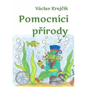 E-kniha Pomocníci přírody - Václav Krejčí
