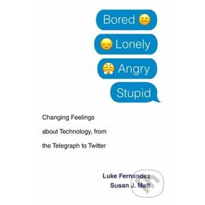 Bored, Lonely, Angry, Stupid - Luke Fernandez, Susan J. Matt