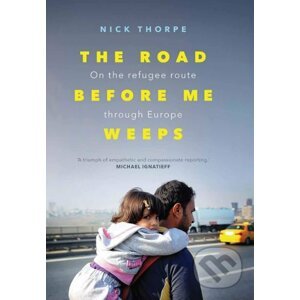 The Road Before Me Weeps - Nick Thorpe