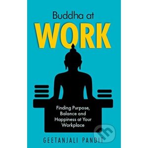 Buddha at Work - Geetanjali Pandit