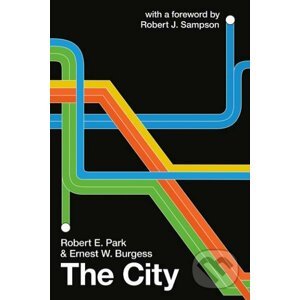 City - Robert E. Park, Ernest W. Burgess, Robert J. Sampson