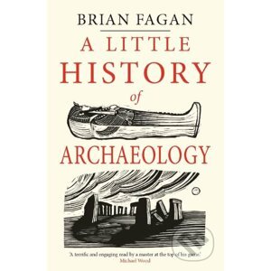 A Little History of Archaeology - Brian Fagan
