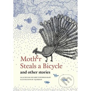 Mother Steals a Bicycle and Other Stories - Shruti Buddhavarapu
